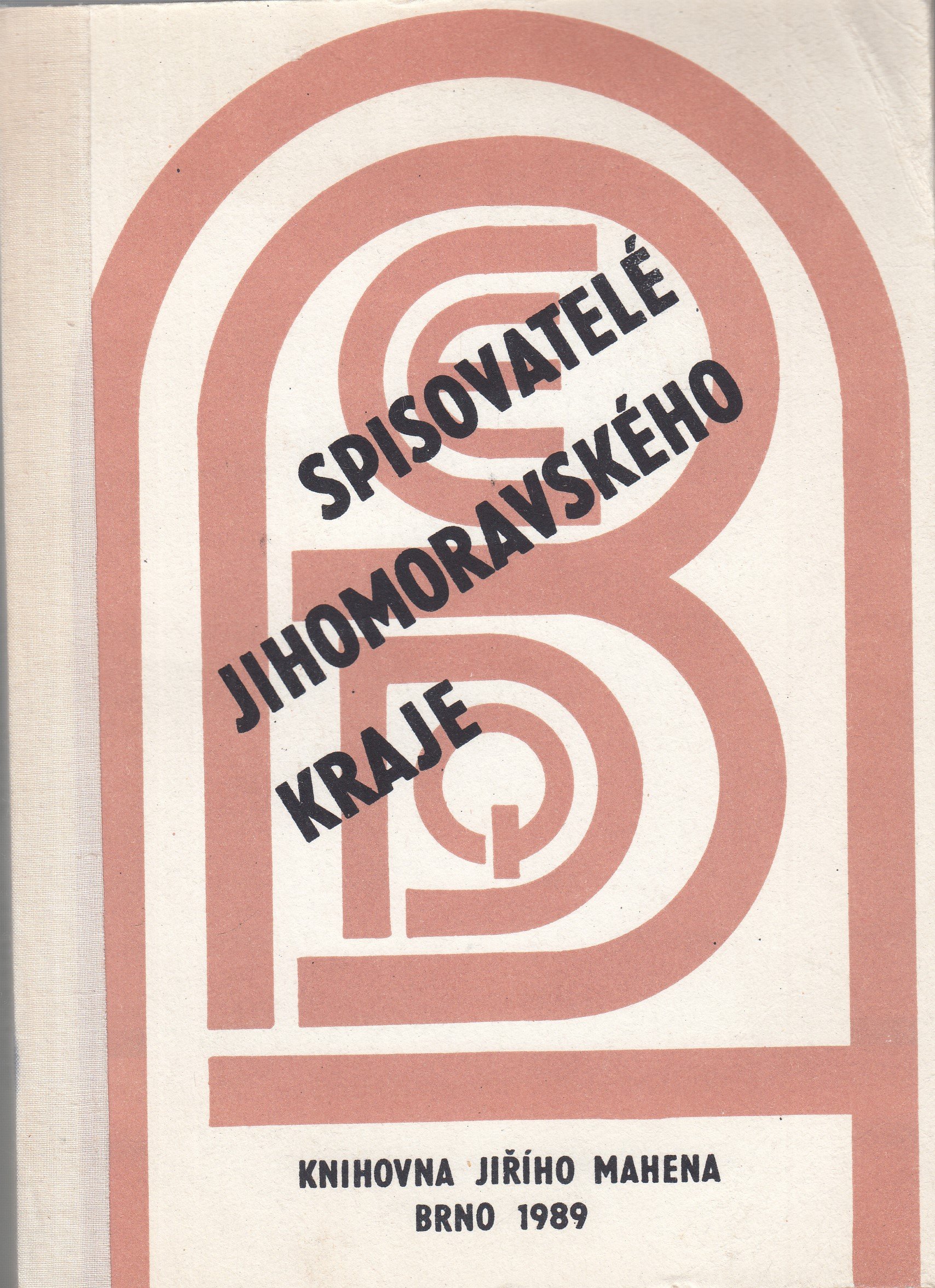 Spisovatelé Jihomoravského kraje : biograficko-bibliografická příručka