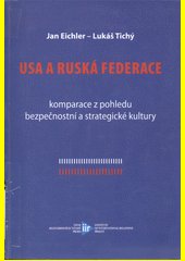 USA a Ruská federace : komparace z pohledu bezpečnostní a strategické kultury