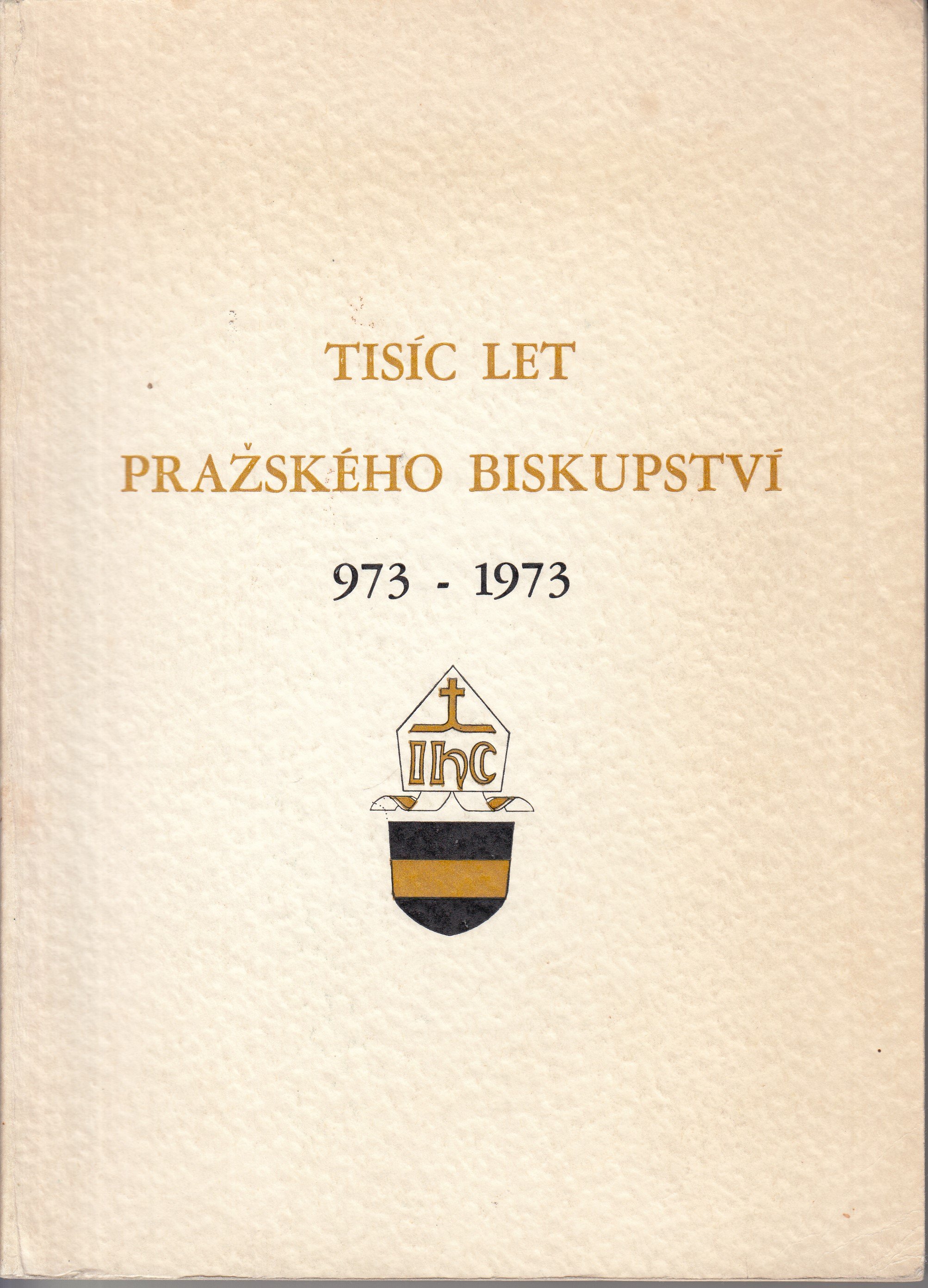 Tisíc let Pražského biskupství 973-1973