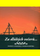 Za dlúhých večerů-- : pověsti a pohádky z Hornolidečska