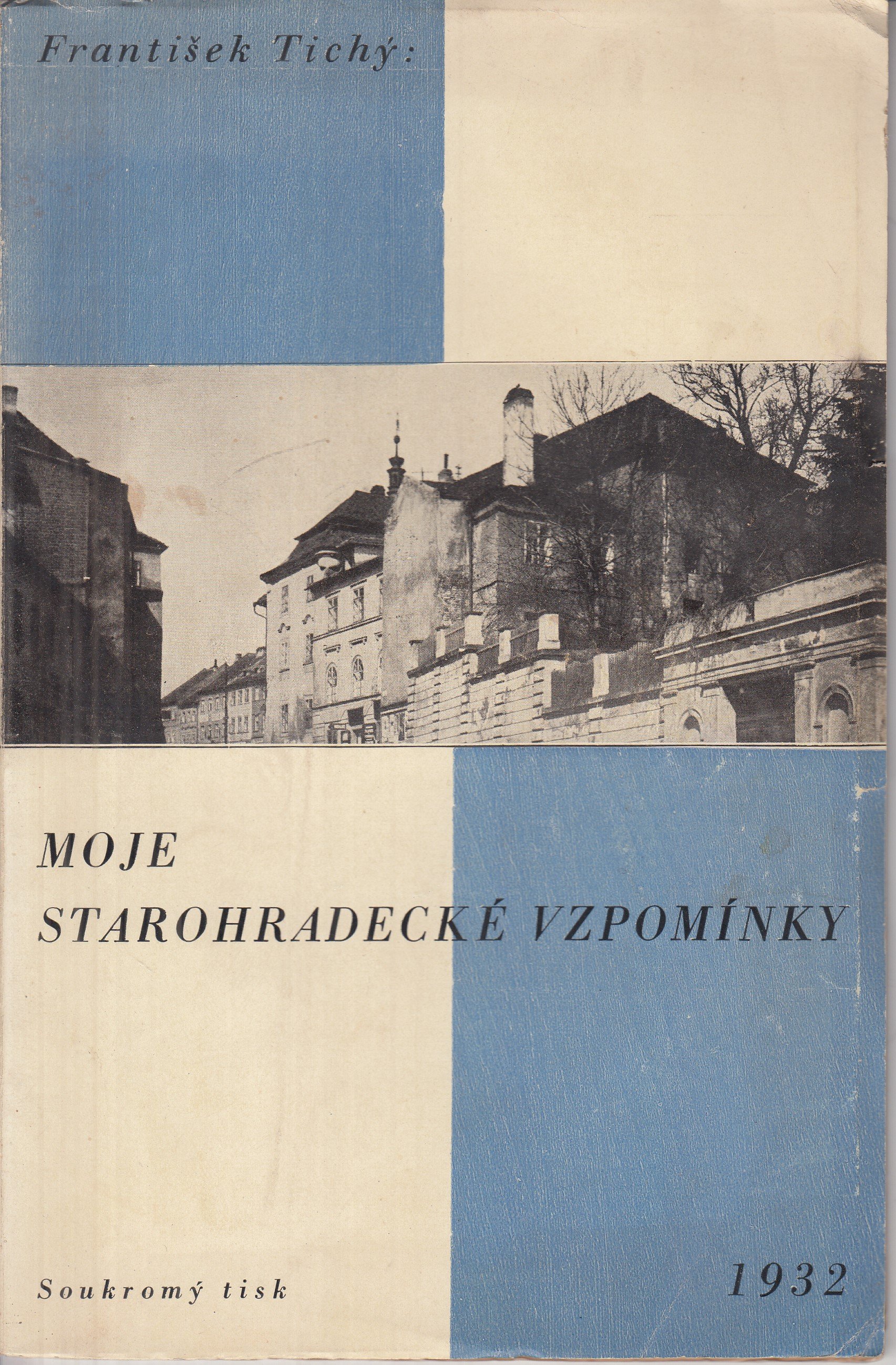 Moje starohradecké vzpomínky - věnování a podpis F. Tichý