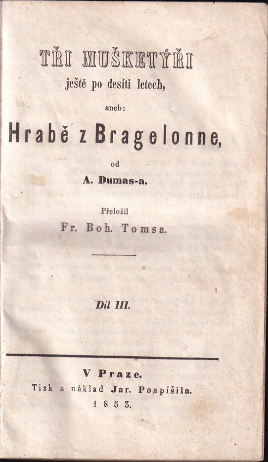 Tři mušketýři ještě po desíti letech, aneb: Hrabě z Bragelonne - díl III. a IV.