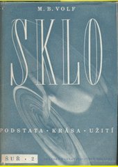 Sklo : Podstata, krása, užití