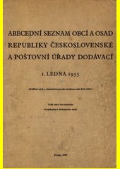 Abecední seznam obcí a osad republiky Československé a poštovní úřady dodávací 1. ledna 1955