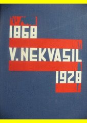 V. Nekvasil 1868-1928