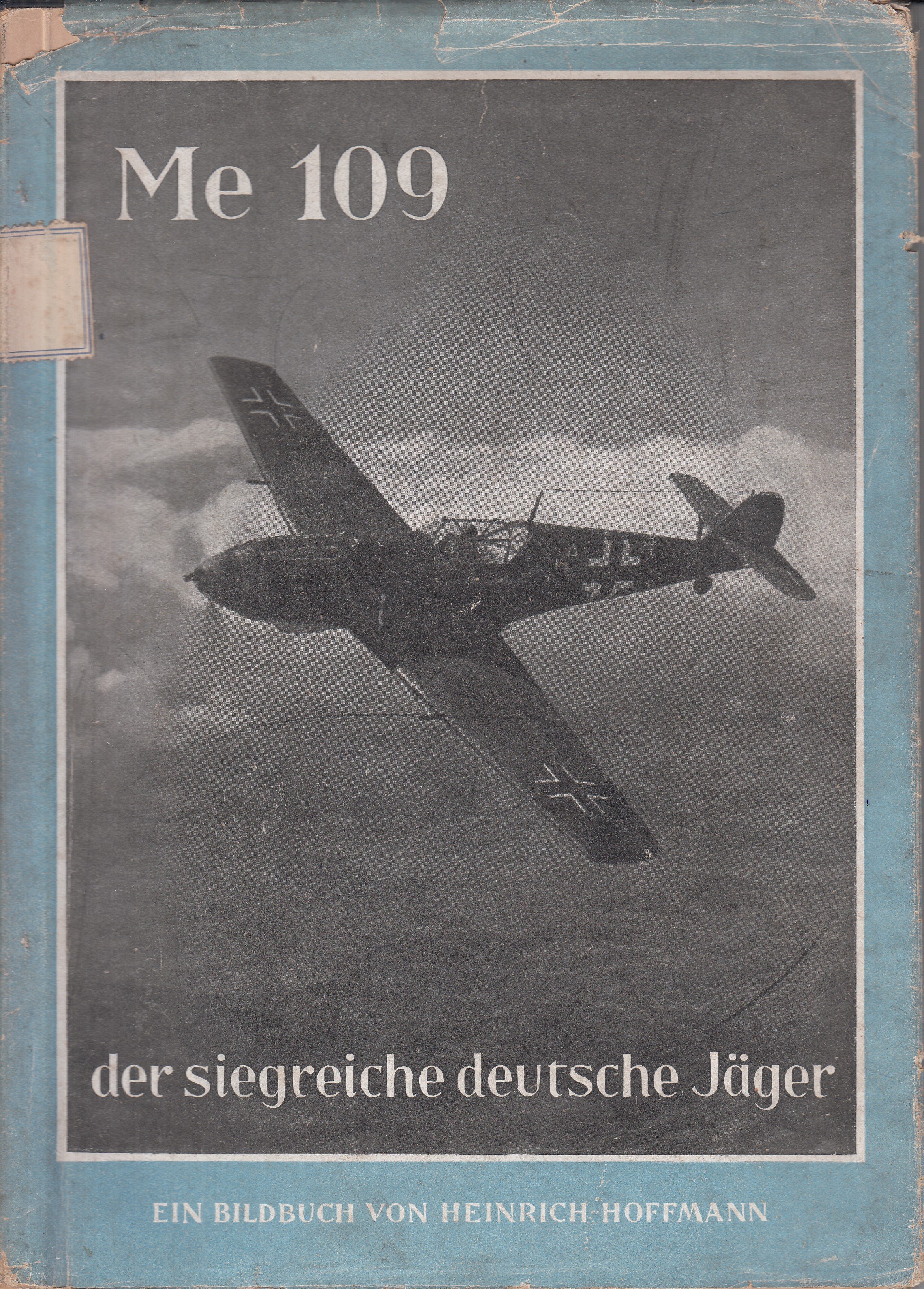 Me 109 der siegreiche deutsche Jäger -Entwicklung, Bau, Einsatz