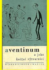 Aventinum a jeho knižní výtvarníci / Otakar Štorch-Marien