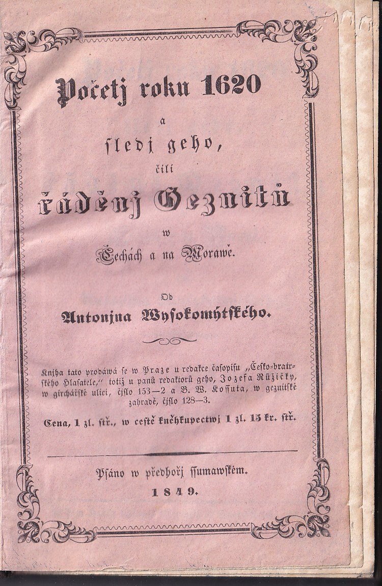 Početí roku 1620 a sledí jeho, čili řádění Jezuitů w Čechách a na Moravě