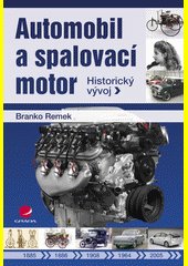 Automobil a spalovací motor : historický vývoj