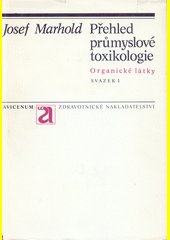 Přehled průmyslové toxikologie : Organické látky I. II.