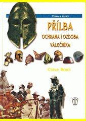 Přílba - ochrana i ozdoba válečníka