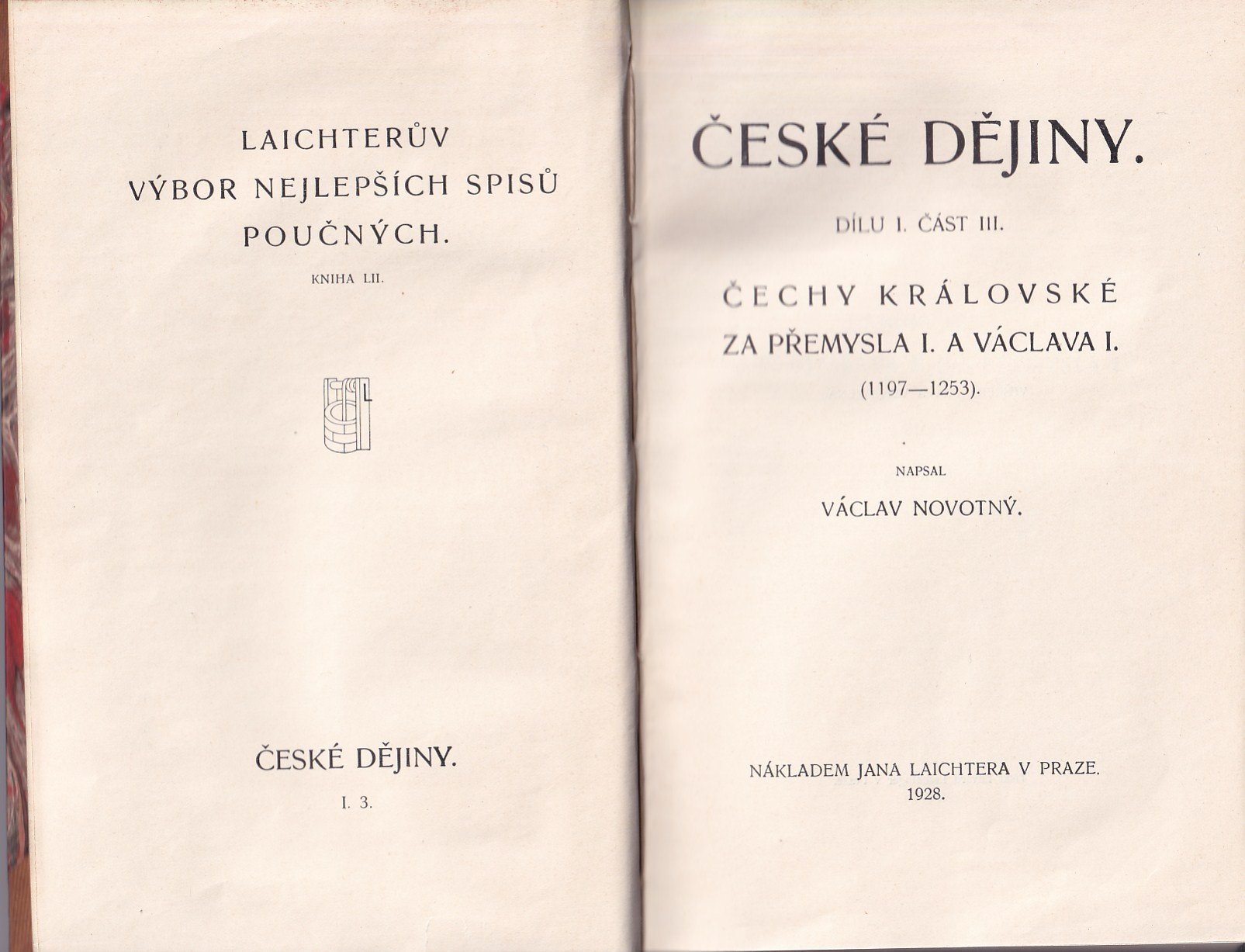 České dějiny dílu I. část III. Čechy krrálovské za Přemysla I. a Václava I. (1197 - 1253)