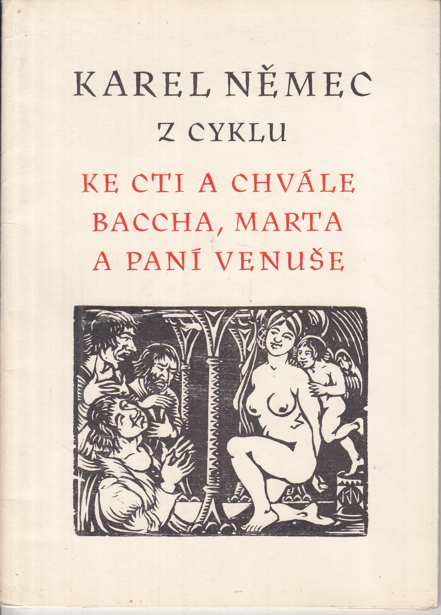 Karel Němec z cyklu Ke cti a chvále, Baccha, Marta a paní Venuše