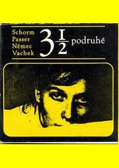 3 a 1/2 podruhé Ewald Schorm, Ivan Passer, Jan Němec, Karel Vachek