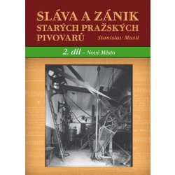 Sláva a zánik starých pražských pivovarů 2. díl Nové Město