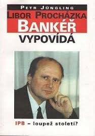 Bankéř vypovídá, Aneb, IPB - loupež století?