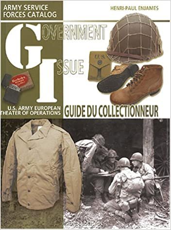 Goverment Issue : U.S. Army European Theater of Operations Collector's Guide, Army Service Forces Catalog