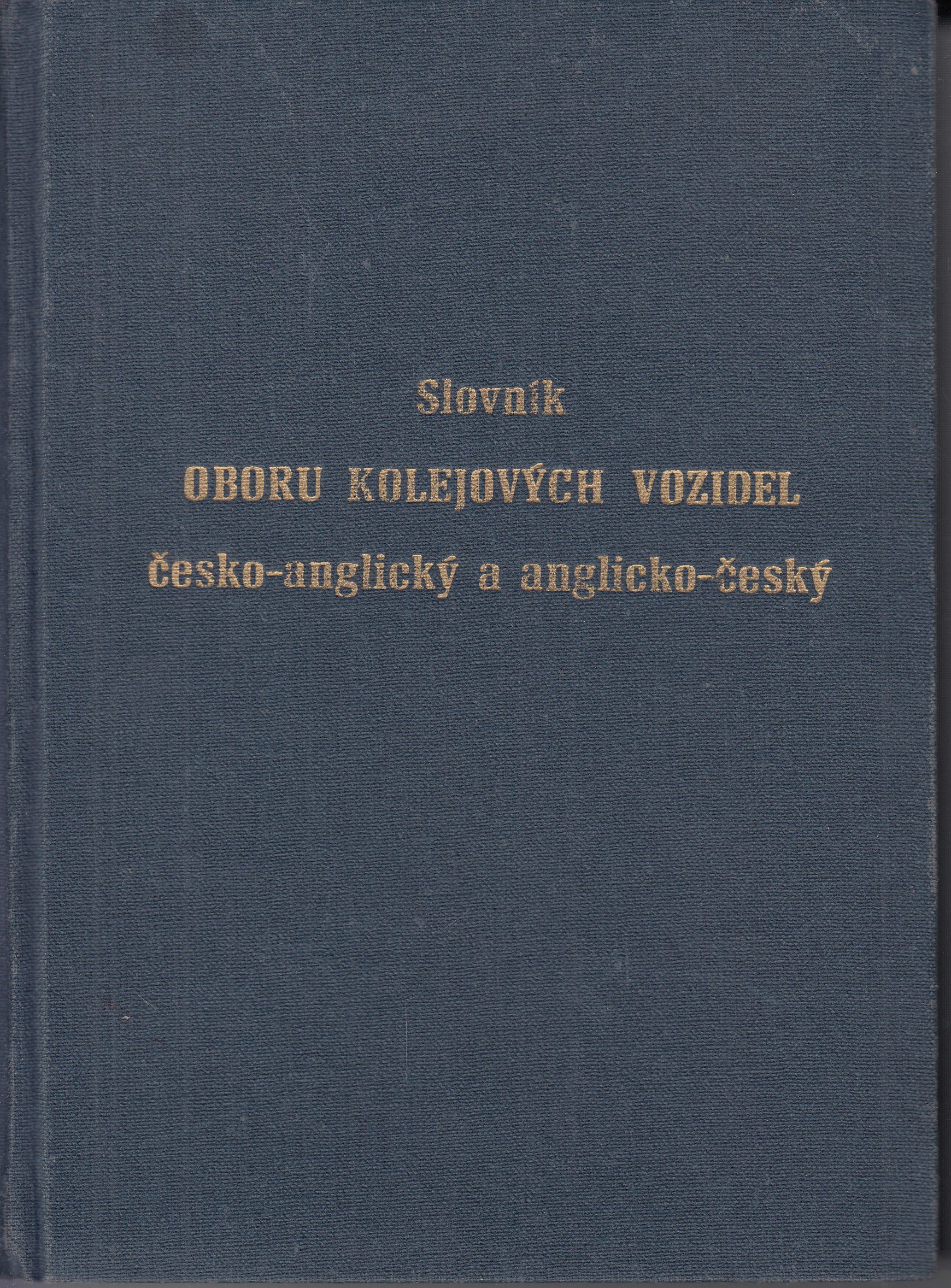 Slovník oboru kolejových vozidel česko - anglický a  anglicko - český - podpis