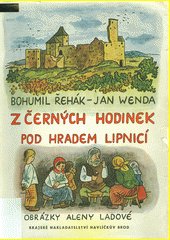 Z černých hodinek pod hradem Lipnicí - věnování J, Wenda