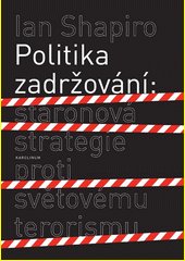 Politika zadržování : staronová strategie proti světovému terorismu