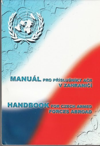 Manuál pro příslušníky AČR v zahraničí = Handbook for Czech Armed forces abroad