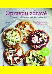 Opravdu zdravě : jezte s ohledem na své tělo - zásaditě