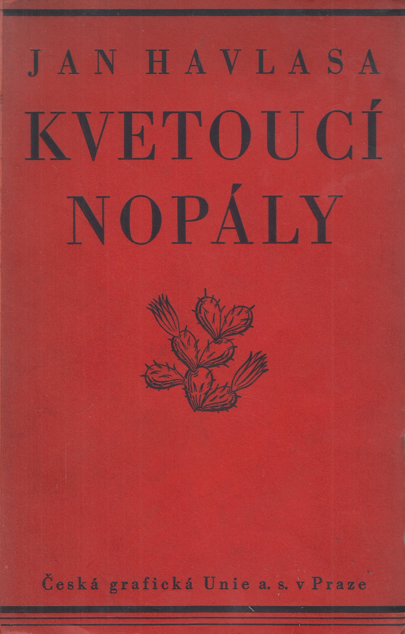 Kvetoucí nopály : zlomky života 1904-1928 /podpis/