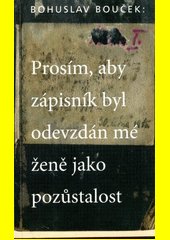 Prosím, aby zápisník byl odevzdán mé ženě jako pozůstalost