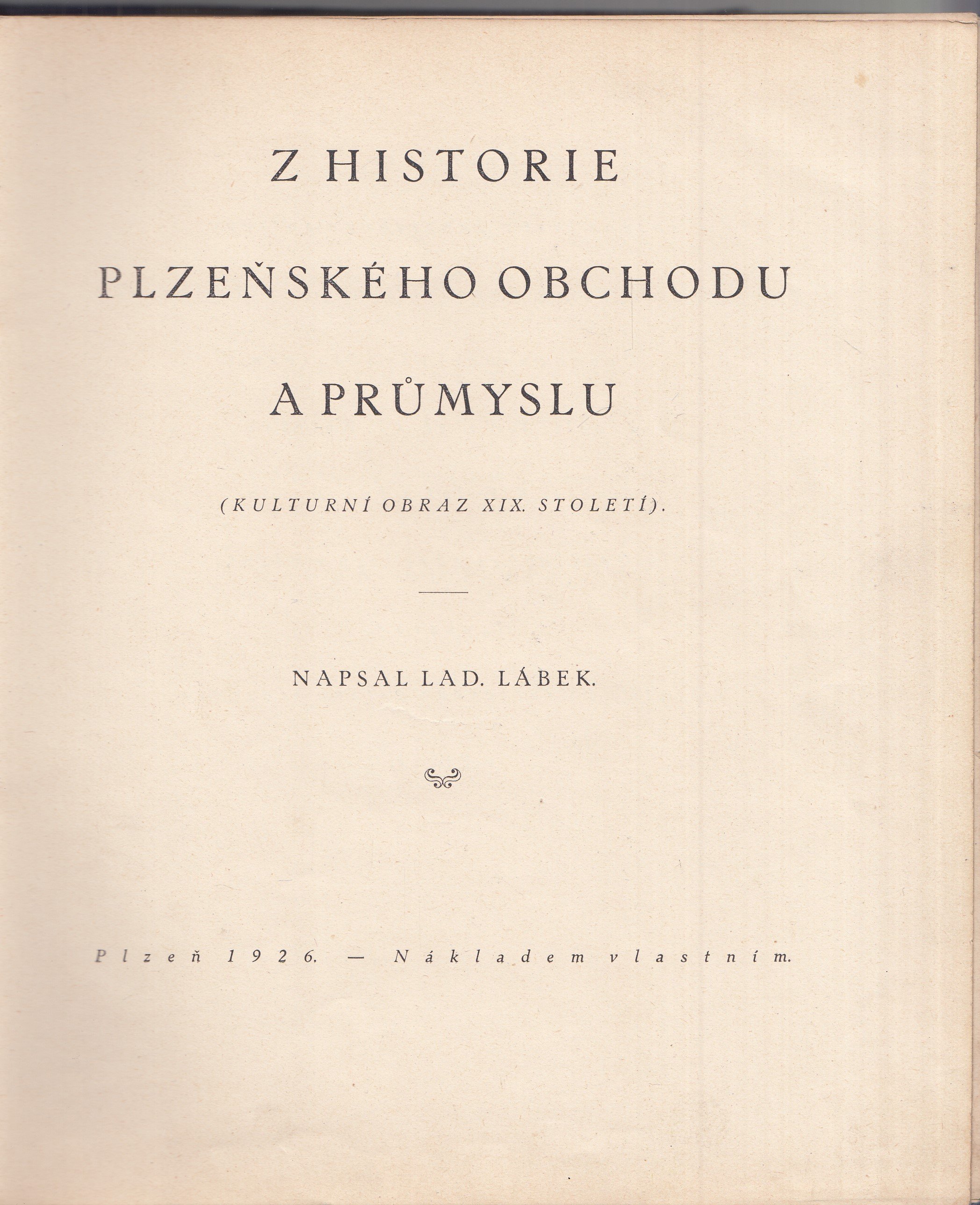 Z historie plzeňského obchodu a průmyslu : [Kulturní obraz XIX. století]