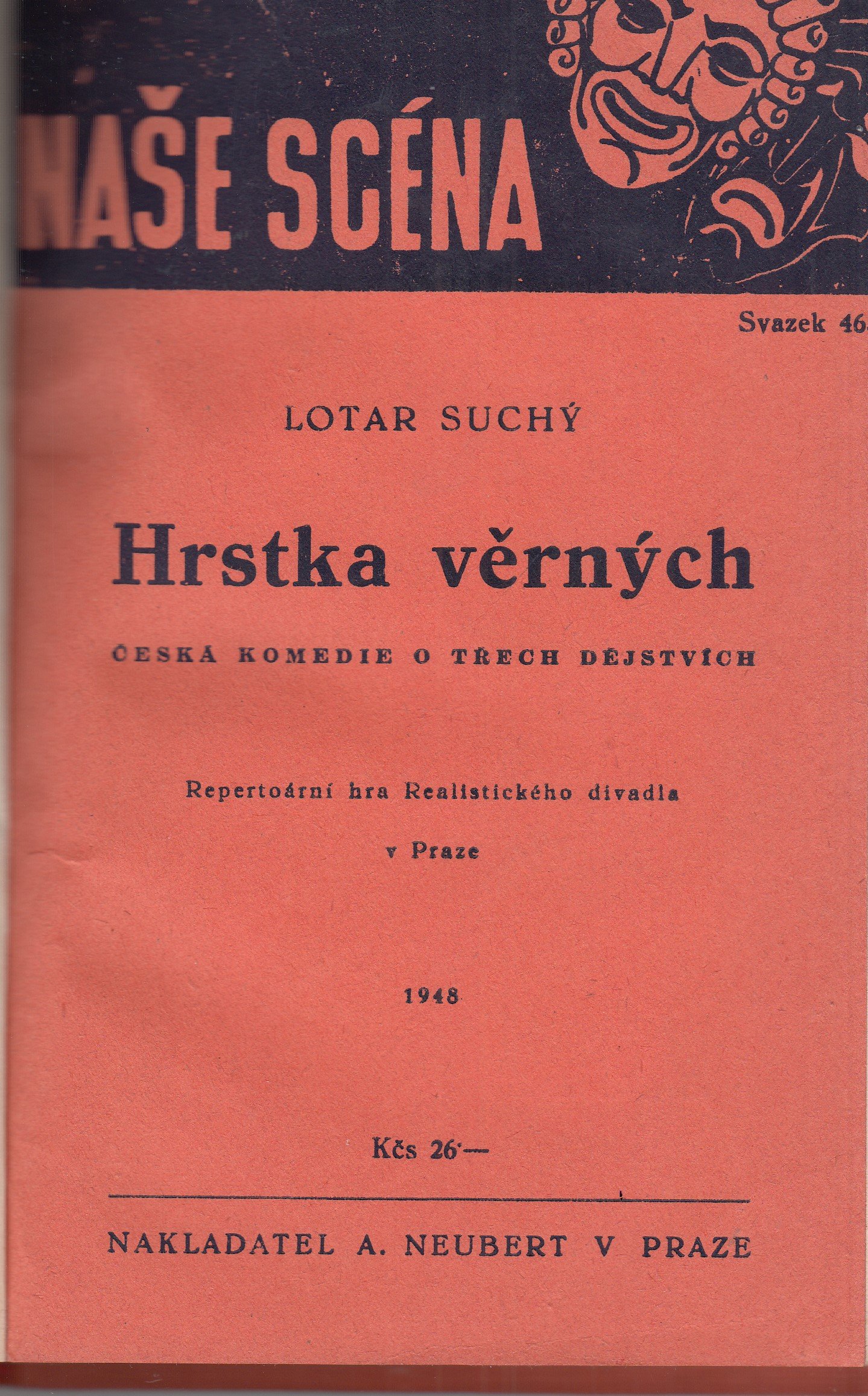 Hrstka věrných : česká komedie o třech dějstvích - věnování a podpis L. Suchý