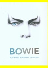 Bowie : ilustrovaná monografie