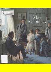 Max Švabinský : okouzlený milovník života