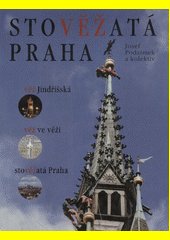 Stověžatá Praha - věž Jindřišská - věž ve věži