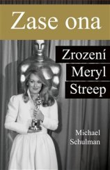 Zase ona : zrození Meryl Streep