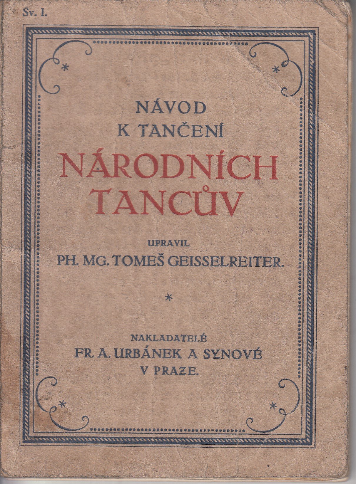 Návod k tančení národních tancův : I. moravských, dle hudby Kovařovicovy, II. českých, dle hudby Kaskovy