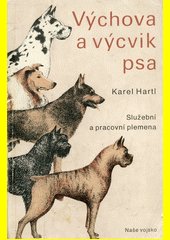 Výchova a výcvik psa : služební a pracovní plemena