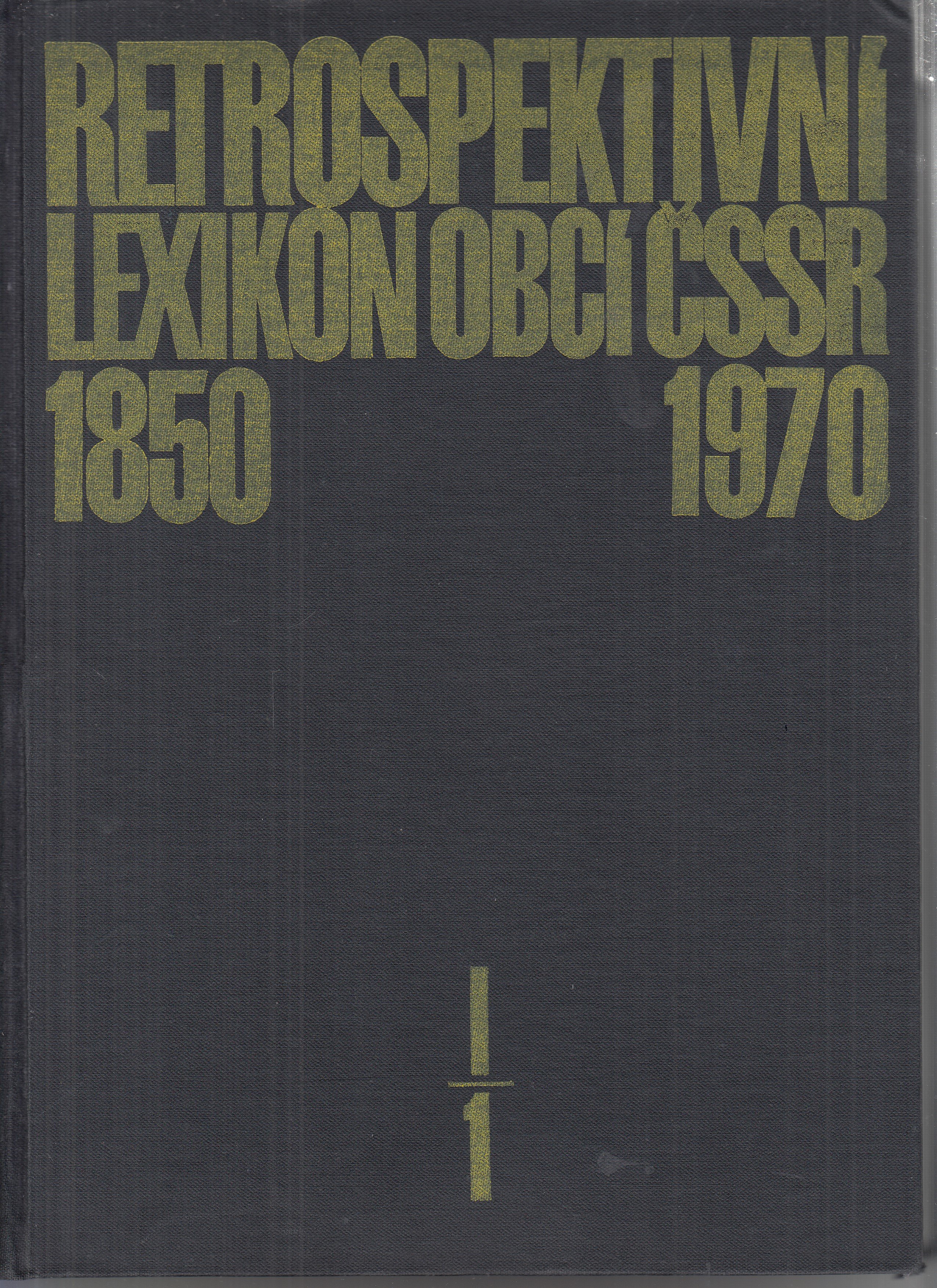 Retrospektivní lexikon obcí Československé socialistické republiky 1850-1970 I.