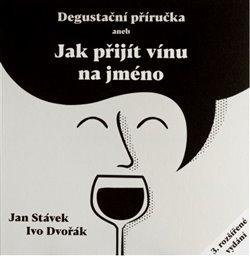 Degustační příručka aneb Jak přijít vínu na jméno