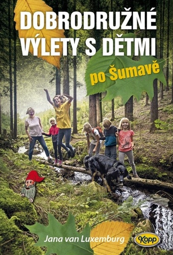 Dobrodružné výlety s dětmi po Šumavě