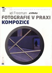 Fotografie v praxi. Kompozice