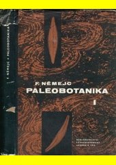 Paleobotanika. 1, Všeobecná část. Systematická část. Bakterie - sinice - bičíkovci - řasy - houby