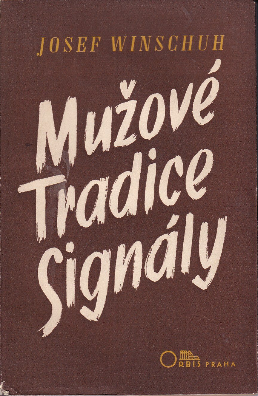 Mužové ; Tradice ; Signály / Josef Winschuh ; [z německého originálu přeložil Jiří Krupička]