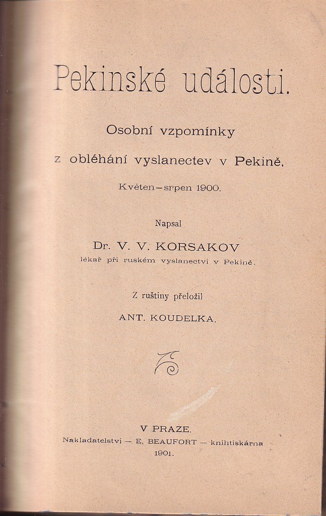 Pekinské události : osobní vzpomínky z obléhání vyslanectev v Pekině : květen - srpen 1900 z ruštiny přeložil Ant. Koudelka