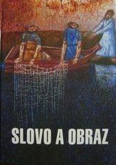 Slovo a obraz : druhá řada bohoslužebných promluv Lumíra Čmerdy, faráře Církve československé husitské v chrámu sv. Mikuláše na 