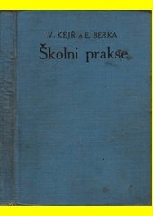 Školní prakse : příručka pro kandidáty učitelství a mladé učitelstvo