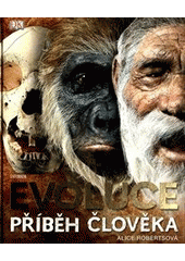 Evoluce : příběh člověka