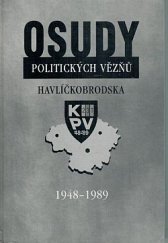 Osudy politických vězňů Havlíčkobrodska 1948 - 1989