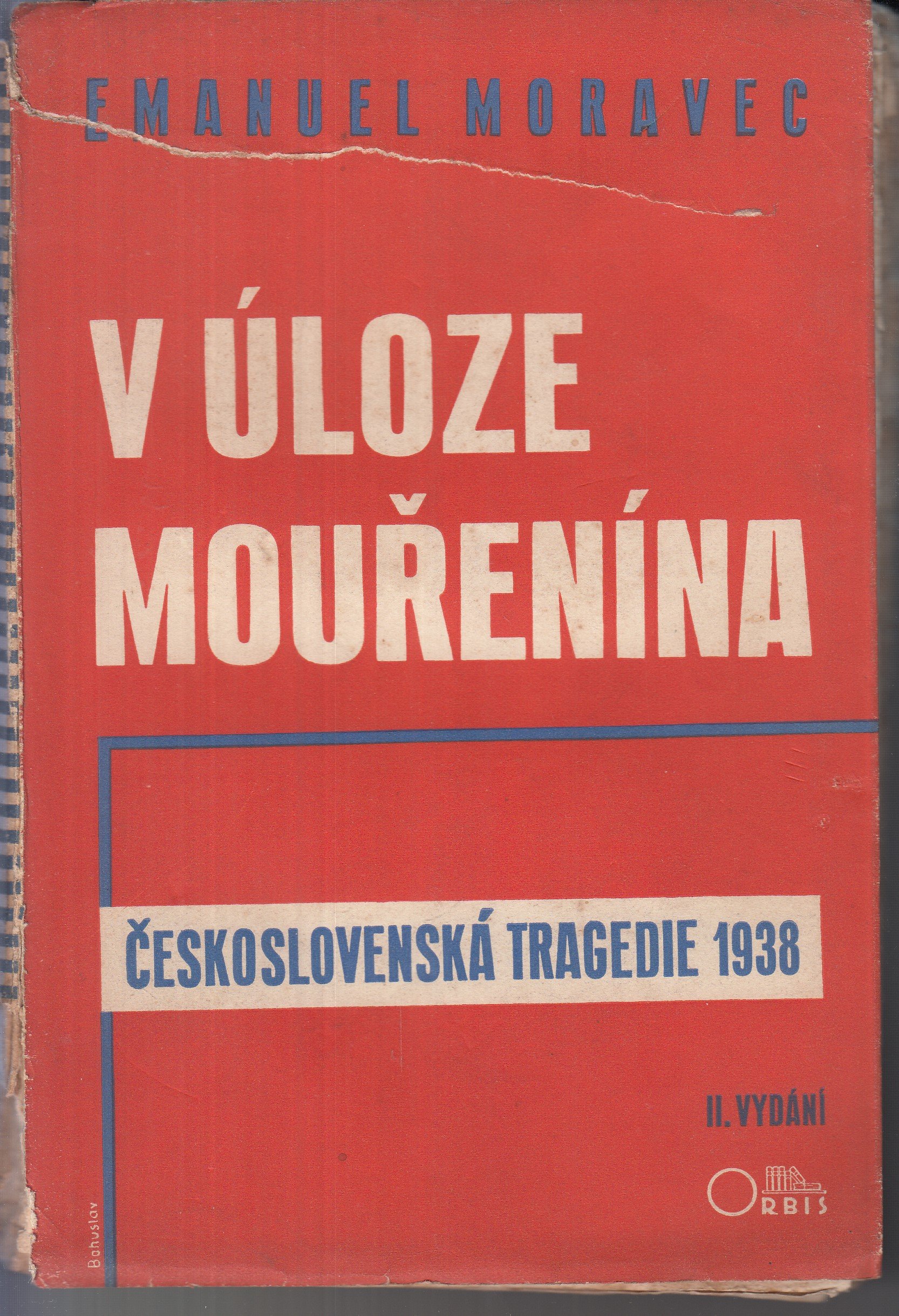 V úloze mouřenína : (československá tragedie r. 1938)