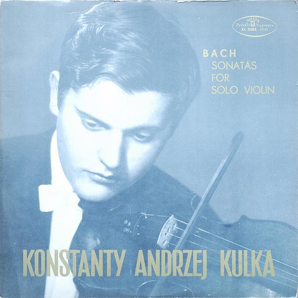 Bach / Konstanty Andrzej Kulka ‎– Sonatas For Solo Violin