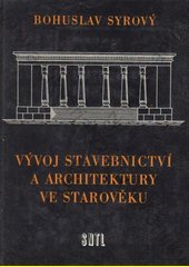 Vývoj stavebnictví a architektury ve starověku : Určeno arch. a posluchačům odb. škol